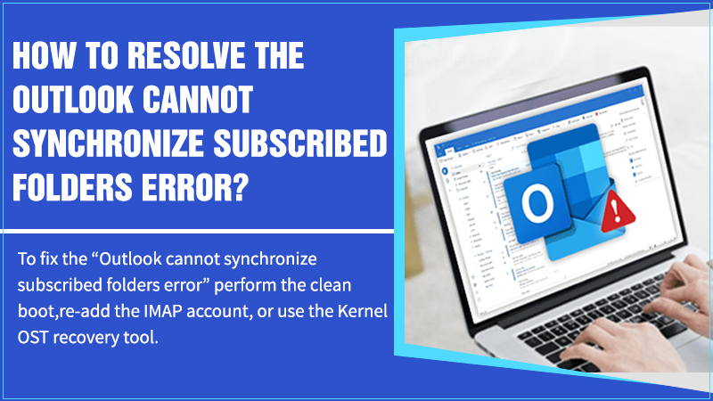 Outlook cannot synchronize subscribed folders error