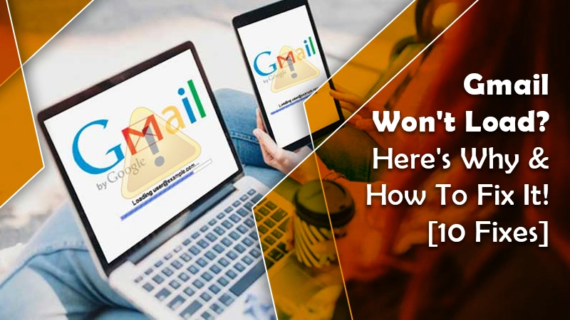 Why Does Gmail Won’t Load On Your Browser?