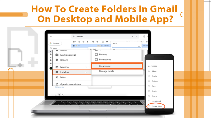 How To Create Folders In Gmail On Desktop and Mobile App?