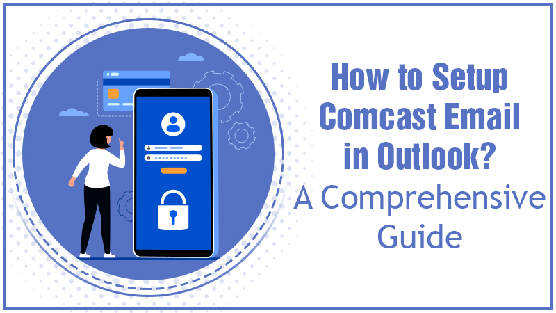 How to Setup Comcast Email in Outlook