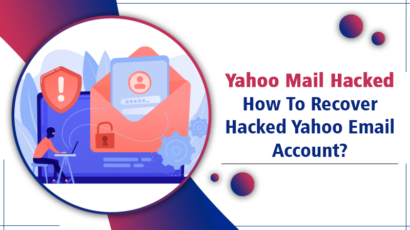 How To Recover A Hacked Yahoo Mail Account?