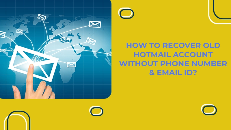 How to Recover Old Hotmail Account