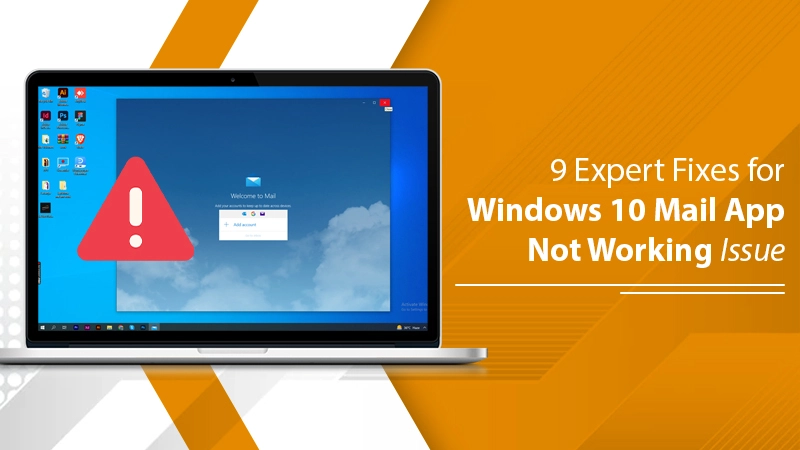Windows 10 Mail App Not Working? Apply These Verified Fixes!