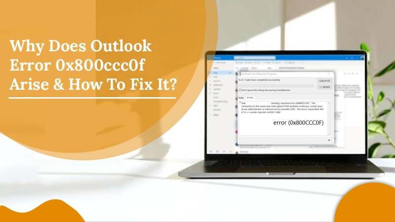 Getting Outlook Error 0x800ccc0f? – Try These Fixes