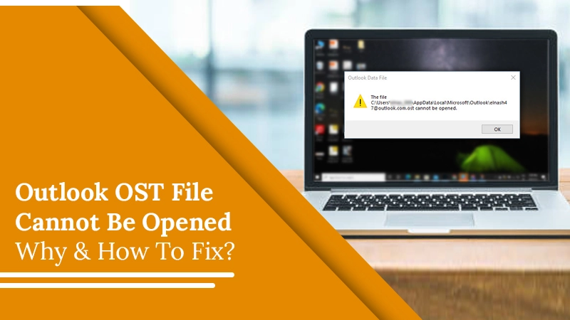 Outlook OST File Cannot Be Opened