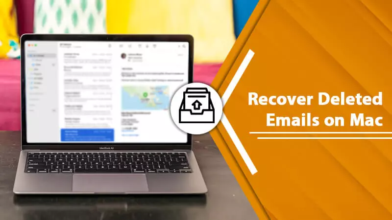 Recover Deleted Emails on Mac Quickly with These Steps